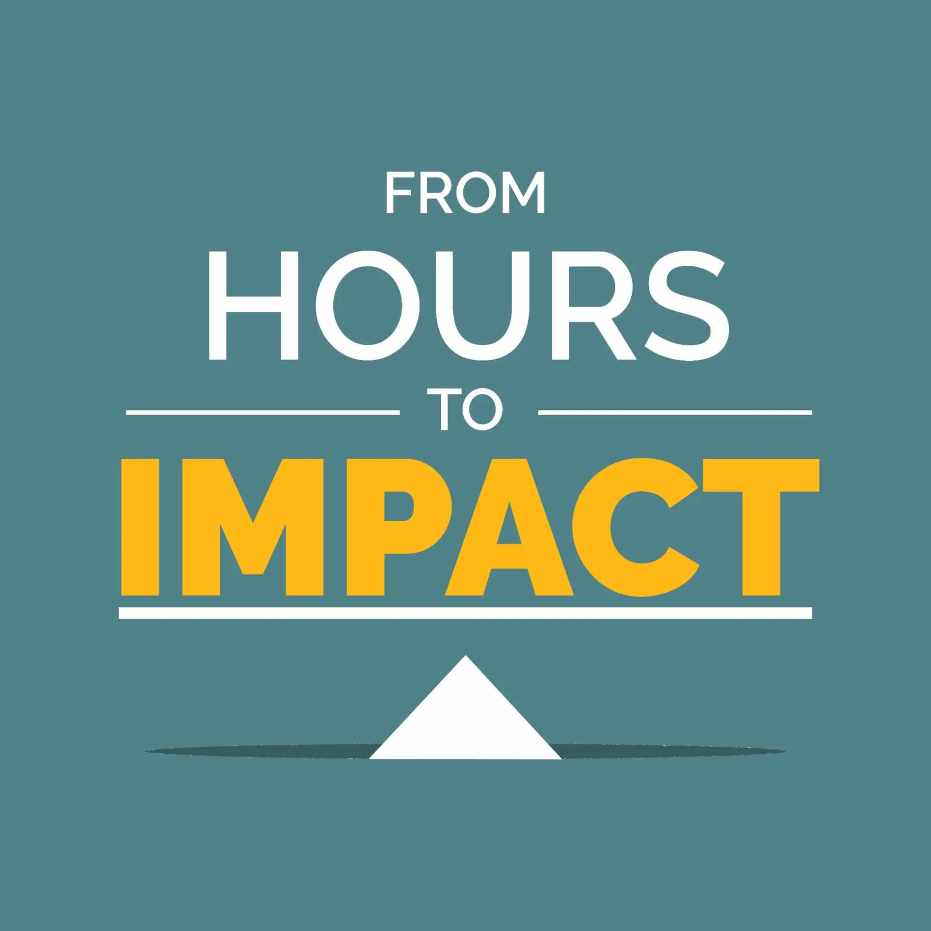 From Hours To Impact